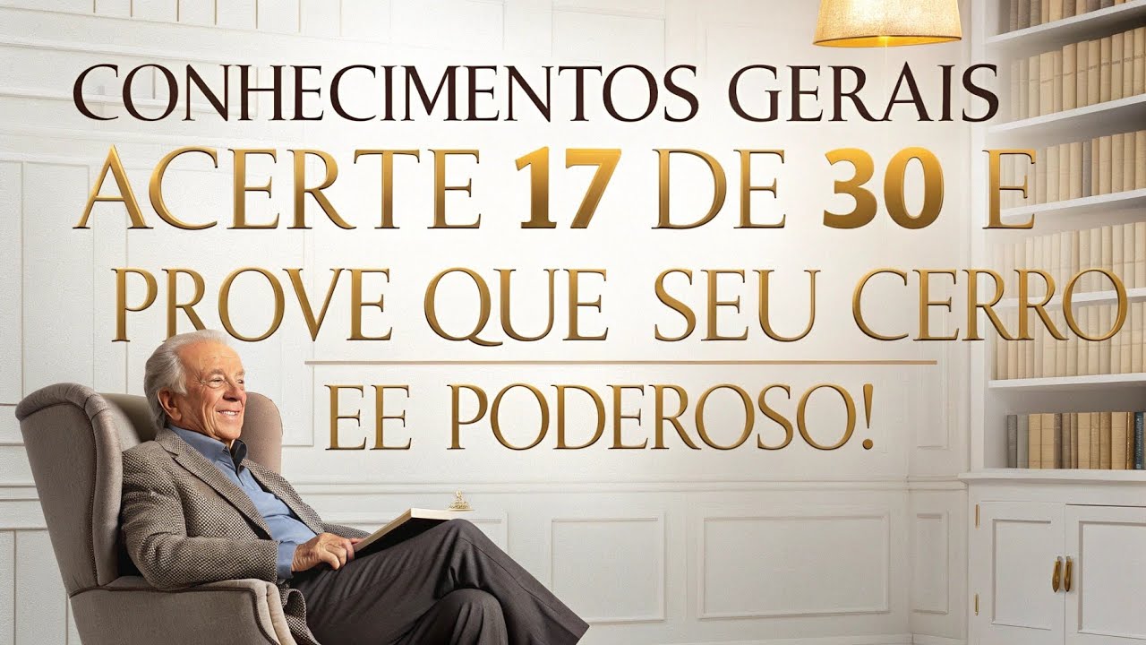 Conhecimentos GeraisAcerte 17 de 30 e prove que seu c&eacute;rebro &eacute; poderoso!