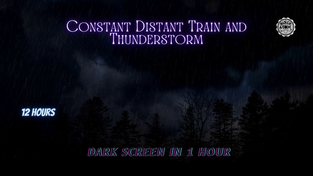 🚂 Constant Distant Train with Thunderstorm ⨀ 12 Hours - Dark Screen in 1 Hour