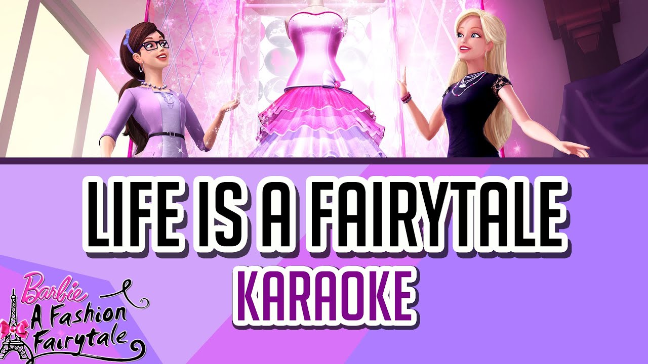 Life Is A Fairytale - Karaoke Instrumental (Barbie A Fashion Fairytale)