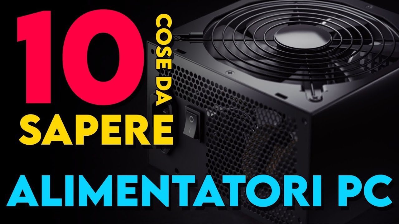 10 cose da sapere sugli ALIMENTATORI per PC
