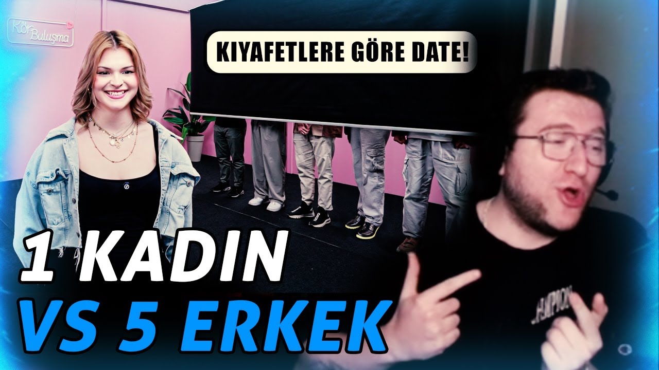EFE UYGAÇ BURAK AKTÜRK 1 KADIN VS 5 ERKEK | KIYAFETLERE GÖRE KÖR BULUŞMA ! İZLİYOR