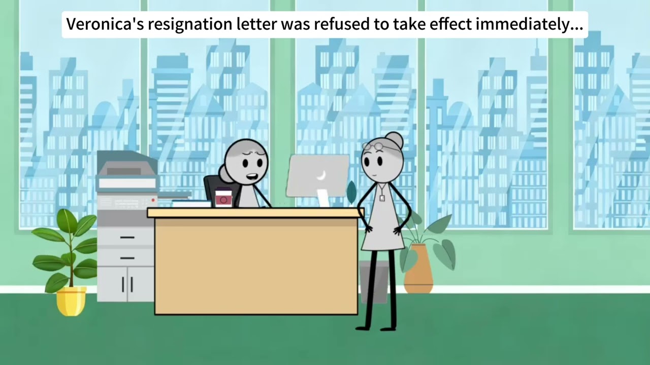Veronica’s resignation letter was refused to take effect immediately…