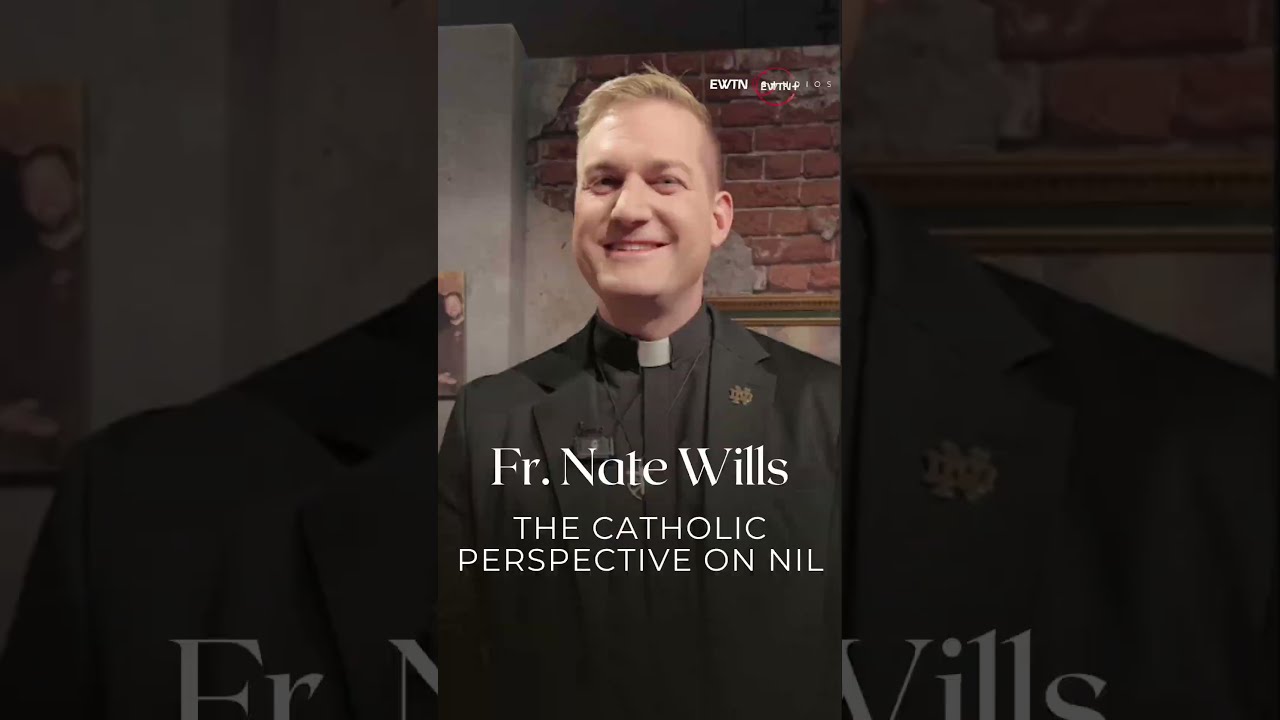 Fr. Nate Wills: The Catholic Perspective On NIL