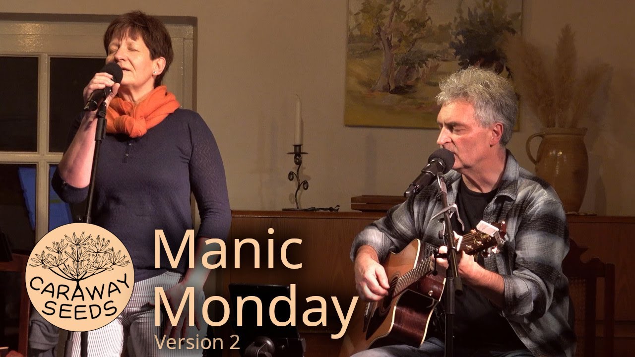 Caraway Seeds - Manic Monday (The Bangles Cover, Version 2)