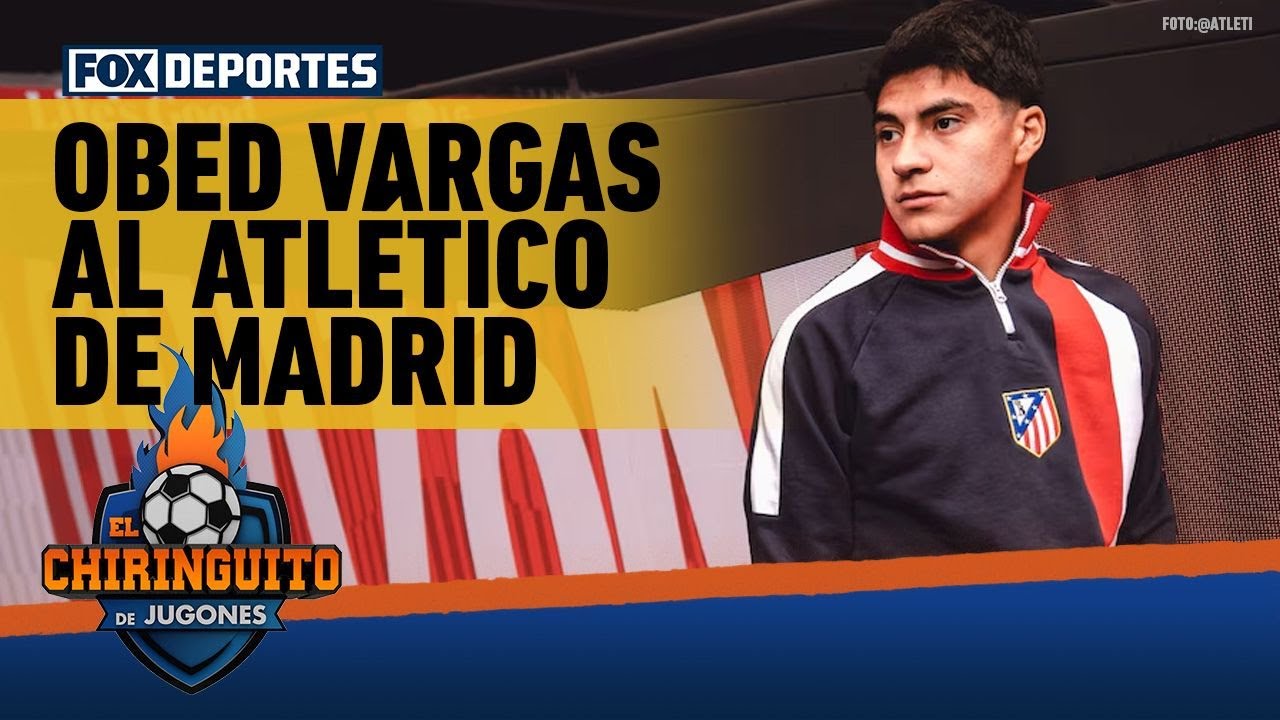 🚨🔥 Última hora de FICHAJES en LA LIGA, entre ellos OBED VARGAS al ATLÉTICO MADRID | El Chiringuito