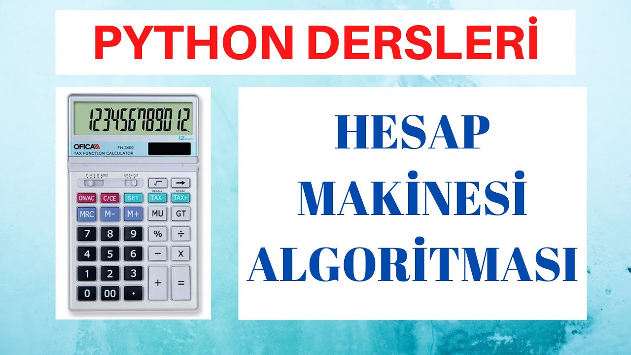PYTHON - HESAP MAKİNESİ ALGORİTMASI - BASİT &Ouml;RNEKLER #1