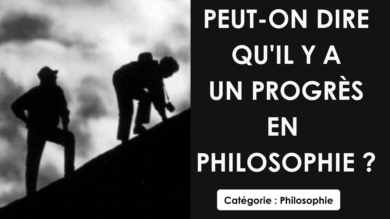 Philosophie: Peut-on dire qu'il y a un progrès en philosophie ? (dissertation)