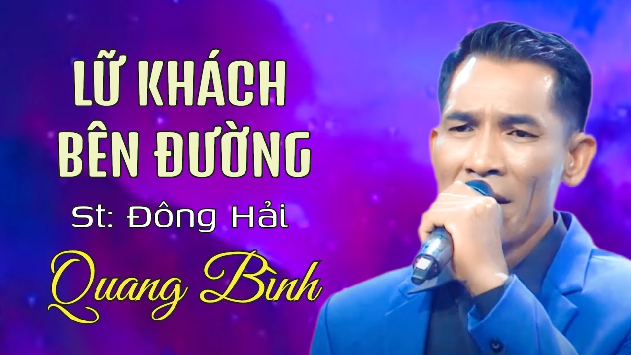 Lữ Kh&aacute;ch B&ecirc;n Đường || st : Đ&ocirc;ng Hải || B&agrave;i h&aacute;t mới về đời đ&atilde; nổi s&oacute;ng tr&ecirc;n tiktok || Quang B&igrave;nh.