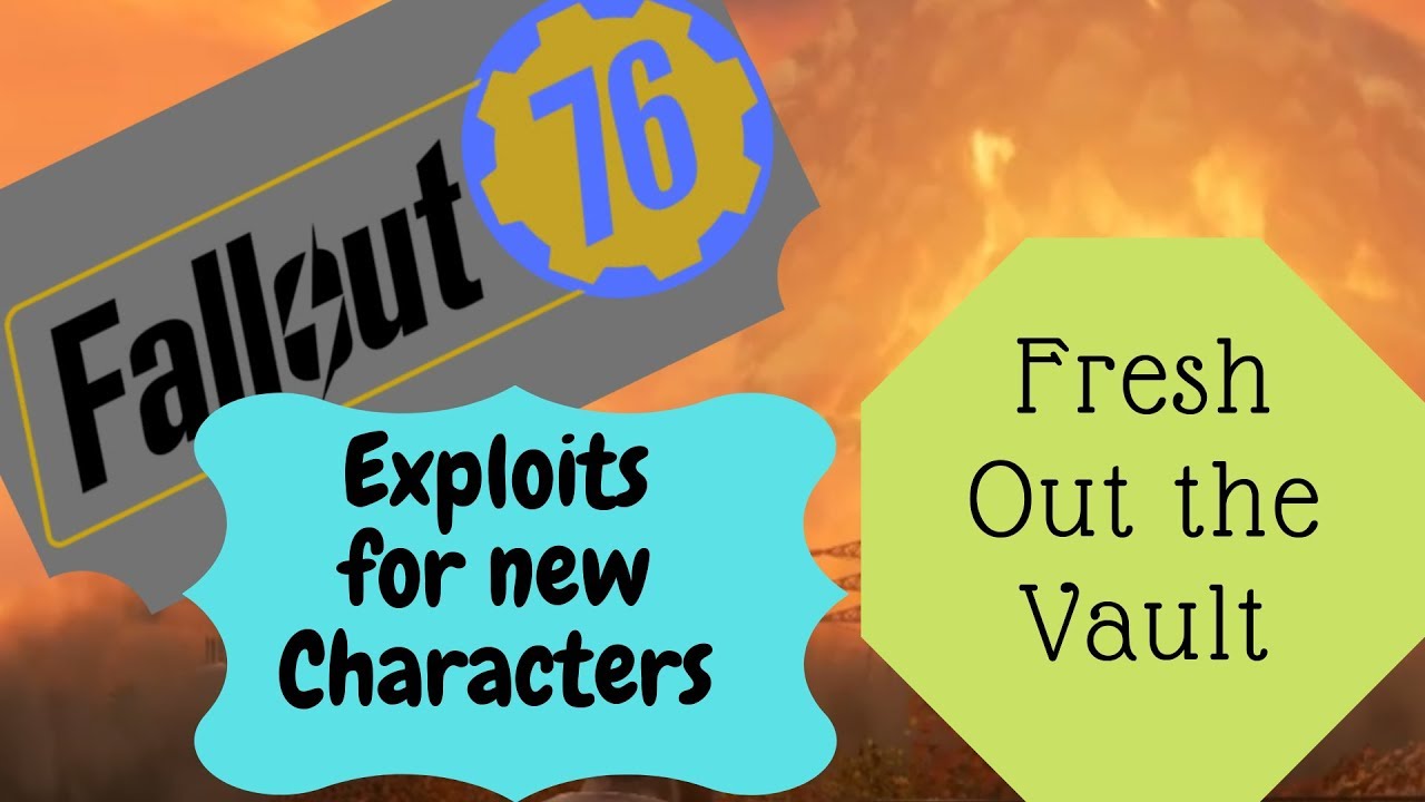 Fallout 76 Fresh Out the Vault Part 1-All working exploits for new characters