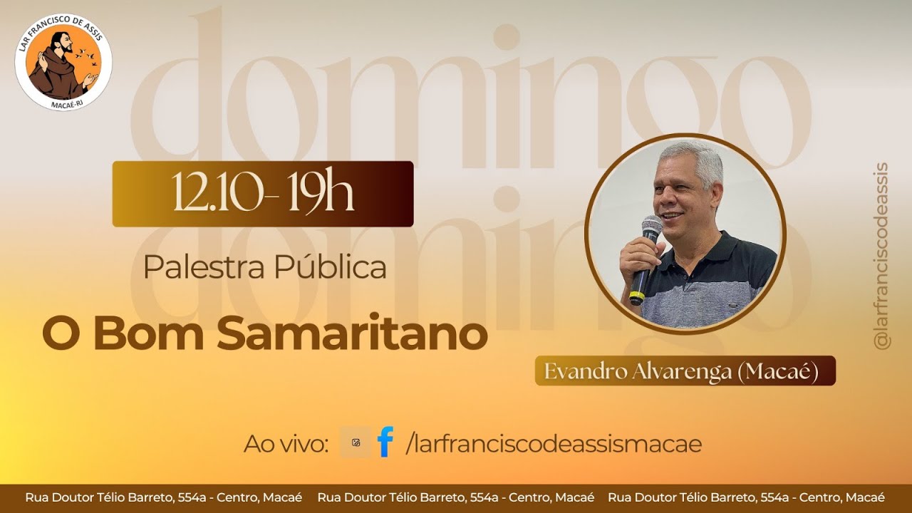 O Bom Samaritano - com Evandro Alvarenga - Palestra Pública - Lar Francisco de Assis Macaé