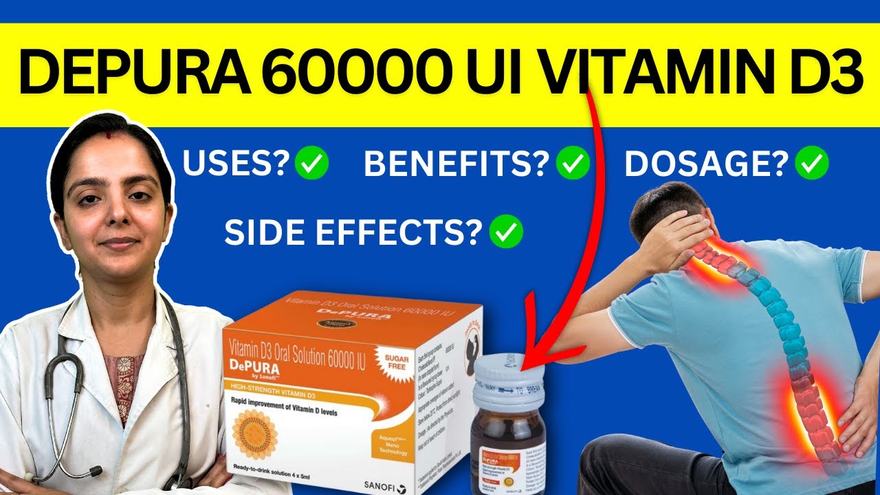 Depura 60000 UI कैसे Use करें? Vitamin D3 Benefits, Side Effects, Dosage and Precautions in Hindi