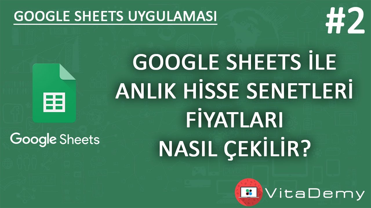 Anlık Hisse Senedi Fiyatlarını Google Sheets ile Çekmek | Google Sheets Uygulamaları 2