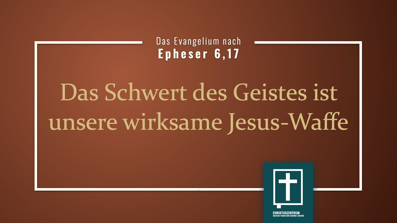 Eph 6,17 Das Schwert des Geistes ist unsere wirksame Jesus-Waffe (Robert Braun)