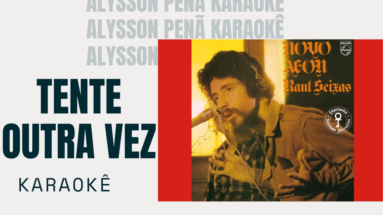 Karaokê - Raul Seixas - Tente Outra Vez