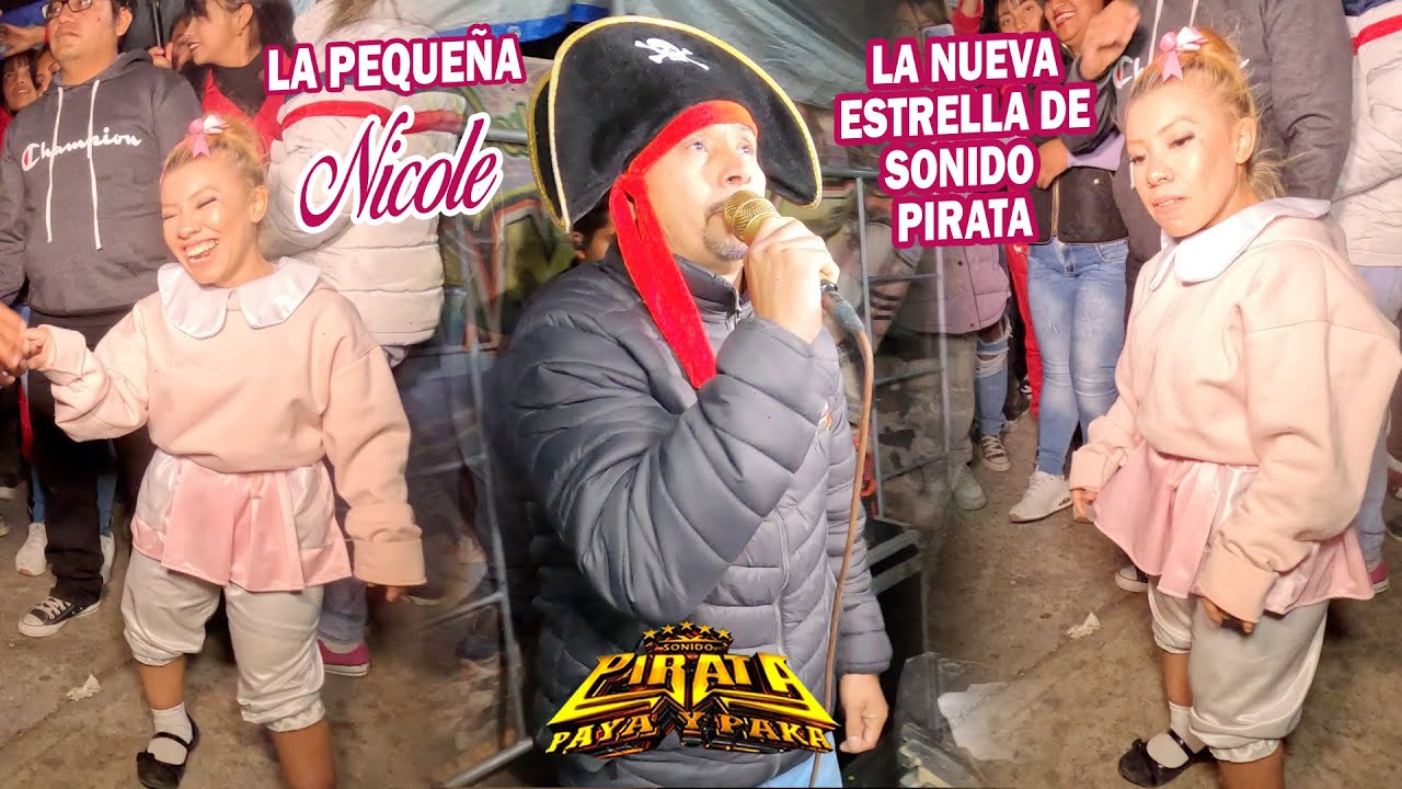 🔥 LA PEQUEÑA NICOLE LA NUEVA ESTRELLA DE SONIDO PIRATA | LOS BORRACHITOS 3000 | SANTIAGO XALITZINTLA