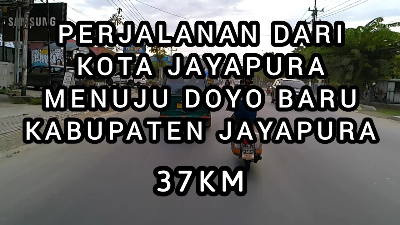 PERJALANAN DARI KOTA JAYAPURA MENUJU DOYO BARU KABUPATEN JAYAPURA PROVINSI PAPUA