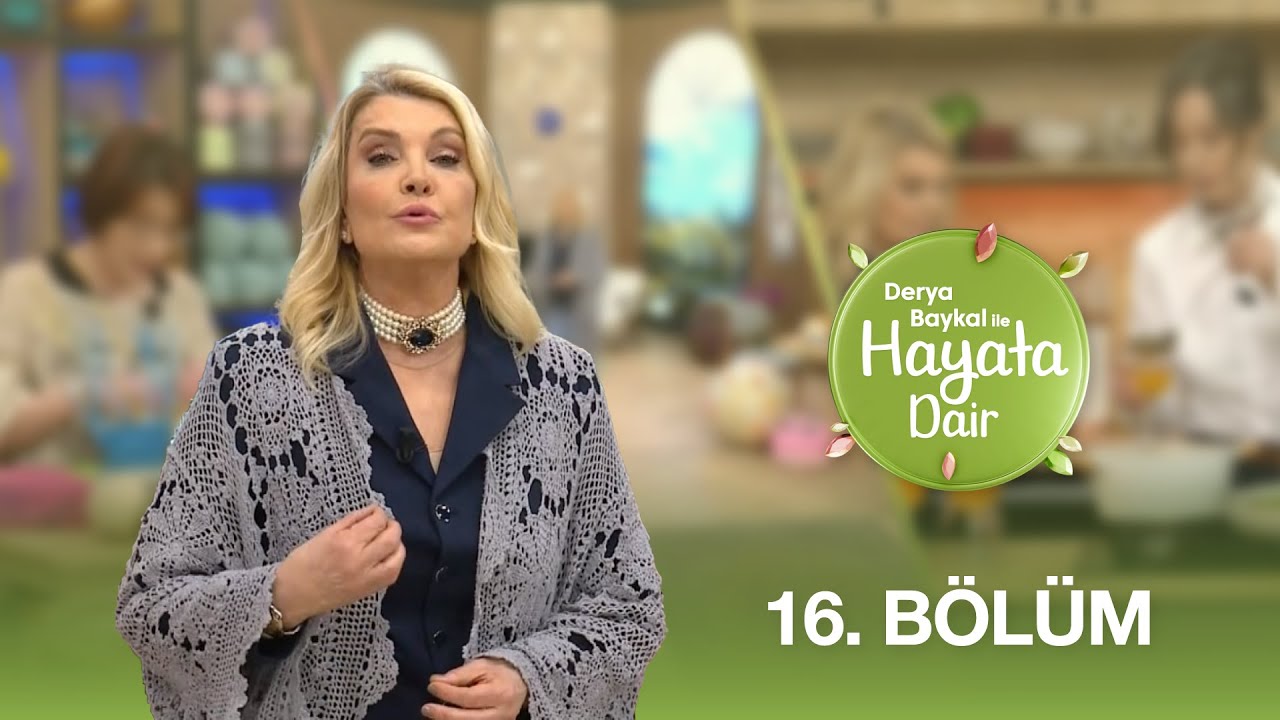 Derya Baykal ile Hayata Dair | 16. Bölüm - TYT Türk