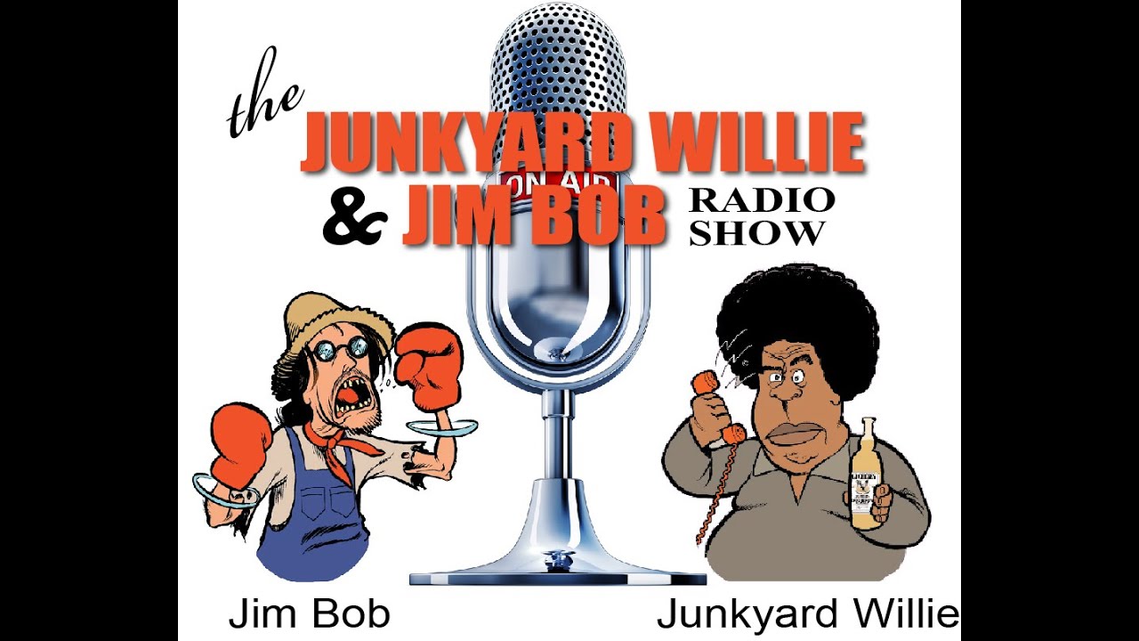 Junkyard Willie & Jim Bob Radio Show - Part 4