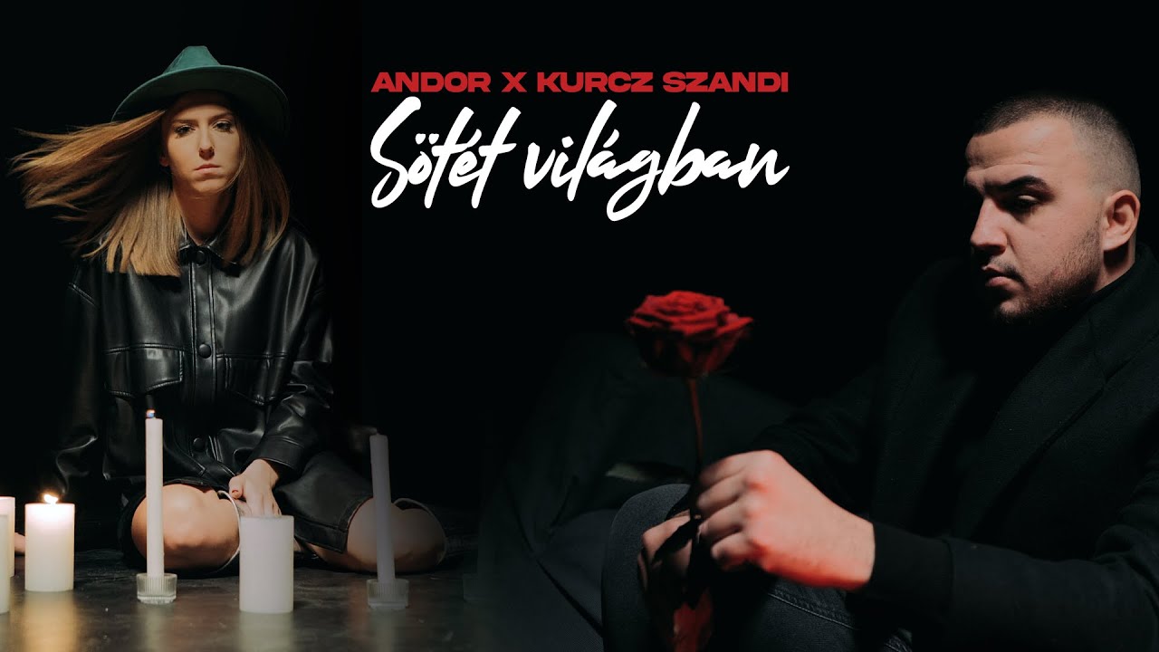 ANDOR X KURCZ SZANDI - SÖTÉT VILÁGBAN (OFFICIAL 4K MUSIC VIDEO)
