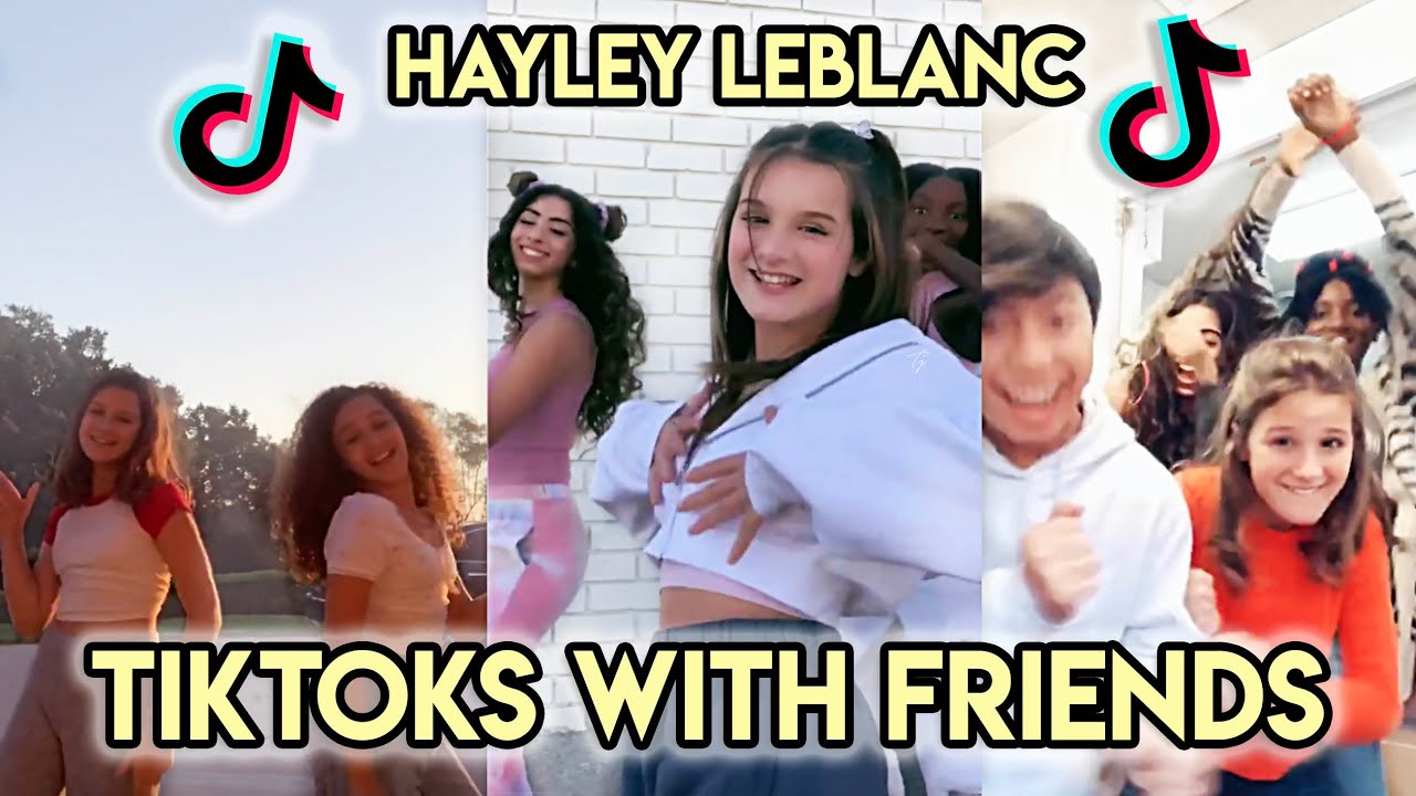 HAYLEY LEBLANC'S TIKTOKS WITH HER FRIENDS (1)