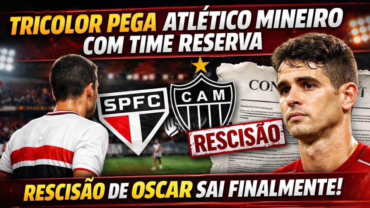 SÃO PAULO PEGA ATLÉTICO MINEIRO COM TIME RESERVA / RECISÃO DE OSCAR SAI FINAMENTE / LIVE AGORA!