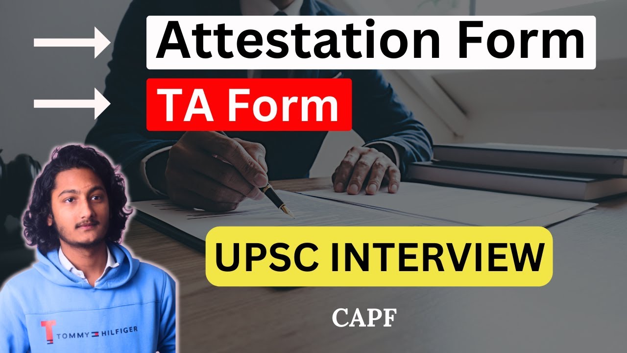 Attestation form for UPSC Interview (UPSC CAPF Interview)