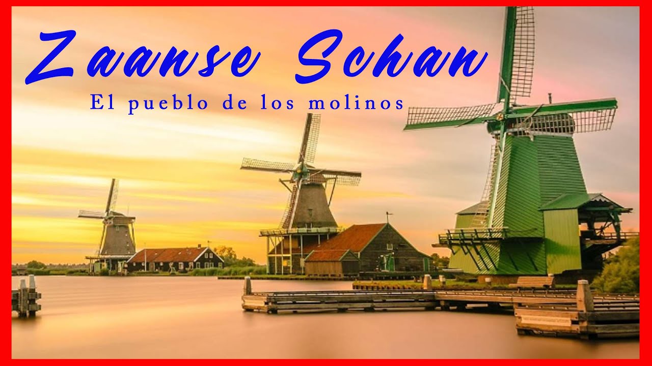 ¡Zaanse Schans! EL PUEBLO DE LOS MOLINOS 2020 (AMSTERDAM 4K)
