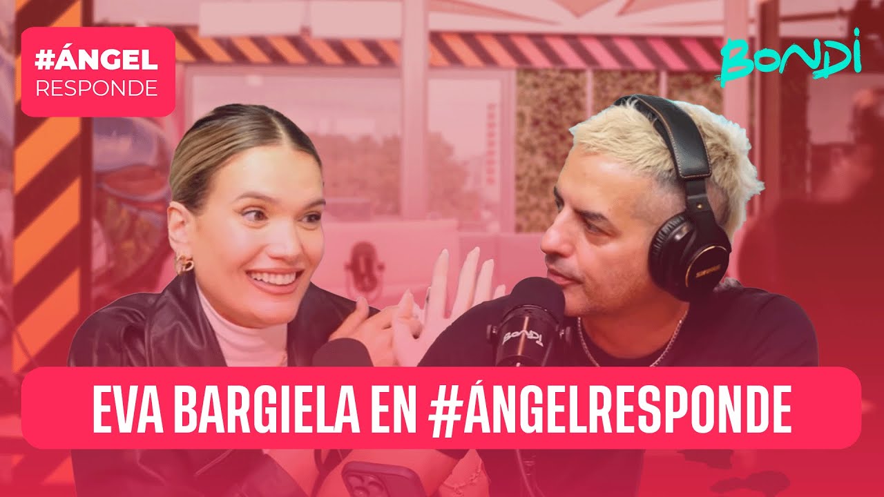 EVA BARGIELA EN #&Aacute;NGELRESPONDE