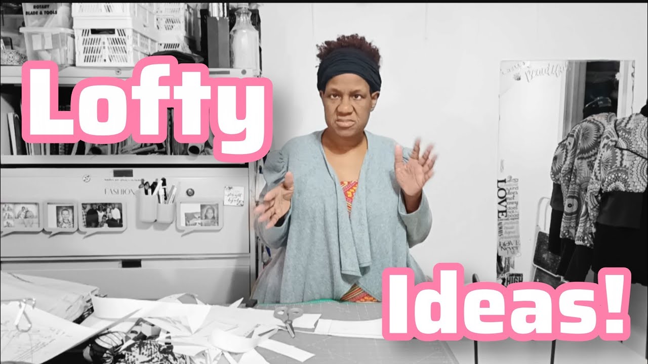Lofty Ideas | Why My Sewing Plans Had to Change!