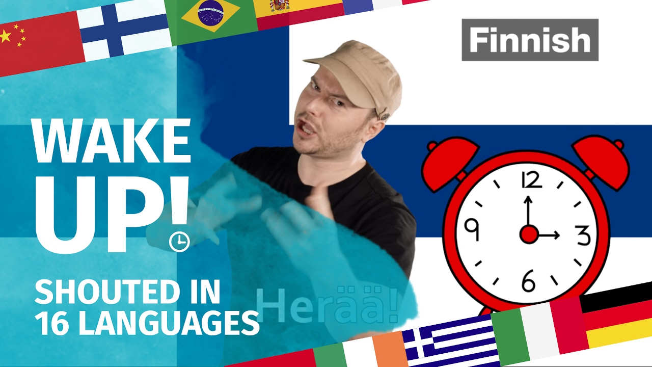 Wake up!!! (Shouted in 16 languages & looped for 10 minutes - play to wake up someone difficult!)