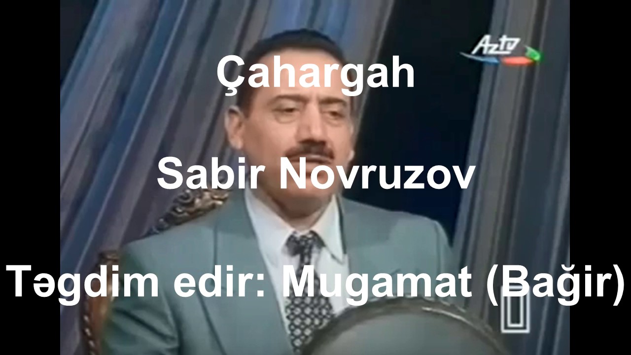 Çahargah, Sabir Novruzov