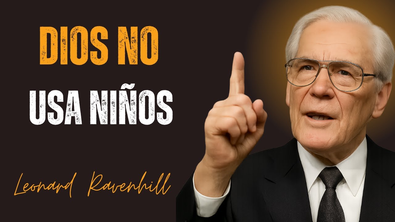 DIOS NO USA NIÑOS | Leonard Ravenhill