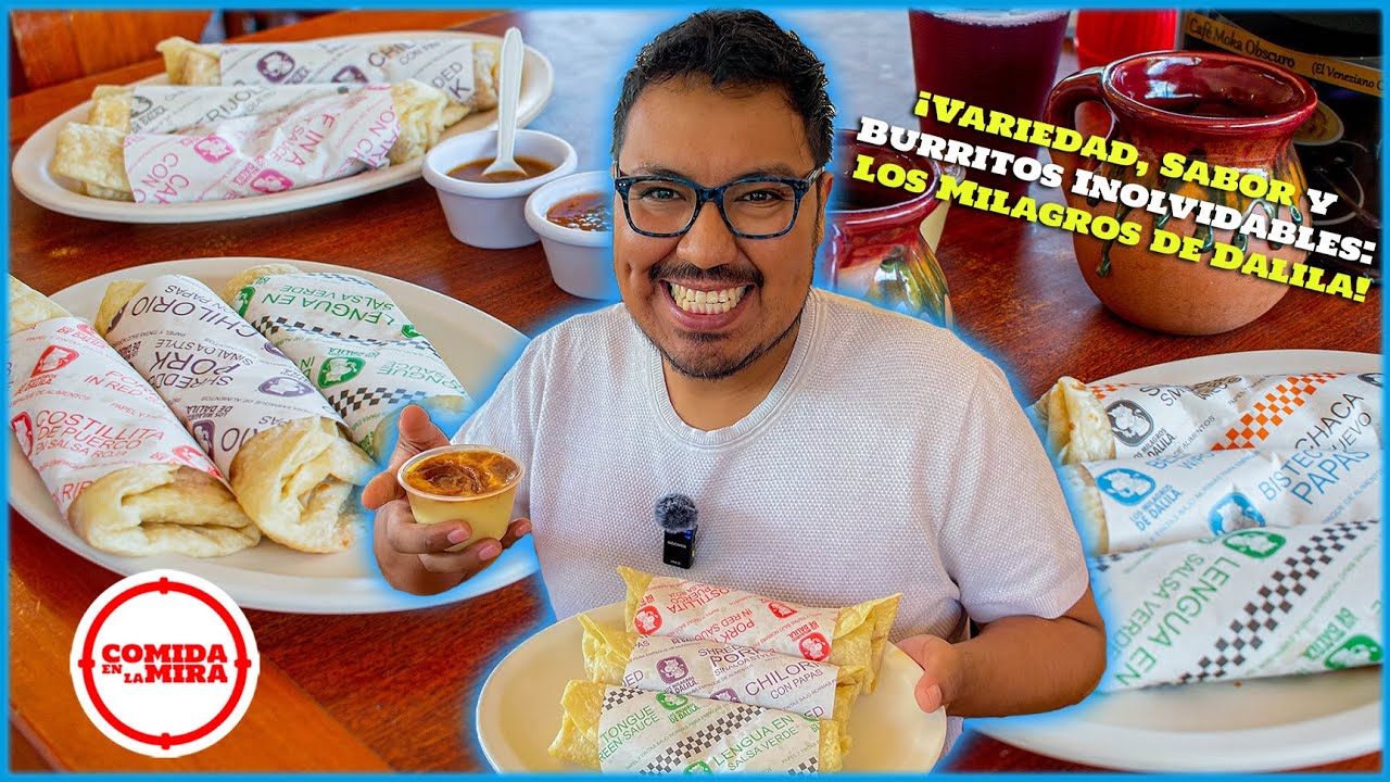 Variedad, Sabor y Burritos Inolvidables: Los Milagros de Dalila 🌯✨