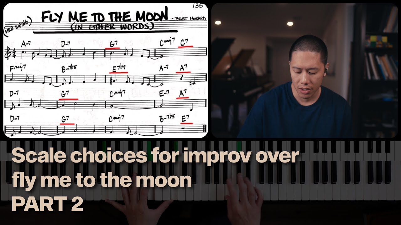Jazz piano improv: what scales to use when improvising over fly me to the moon PART 2