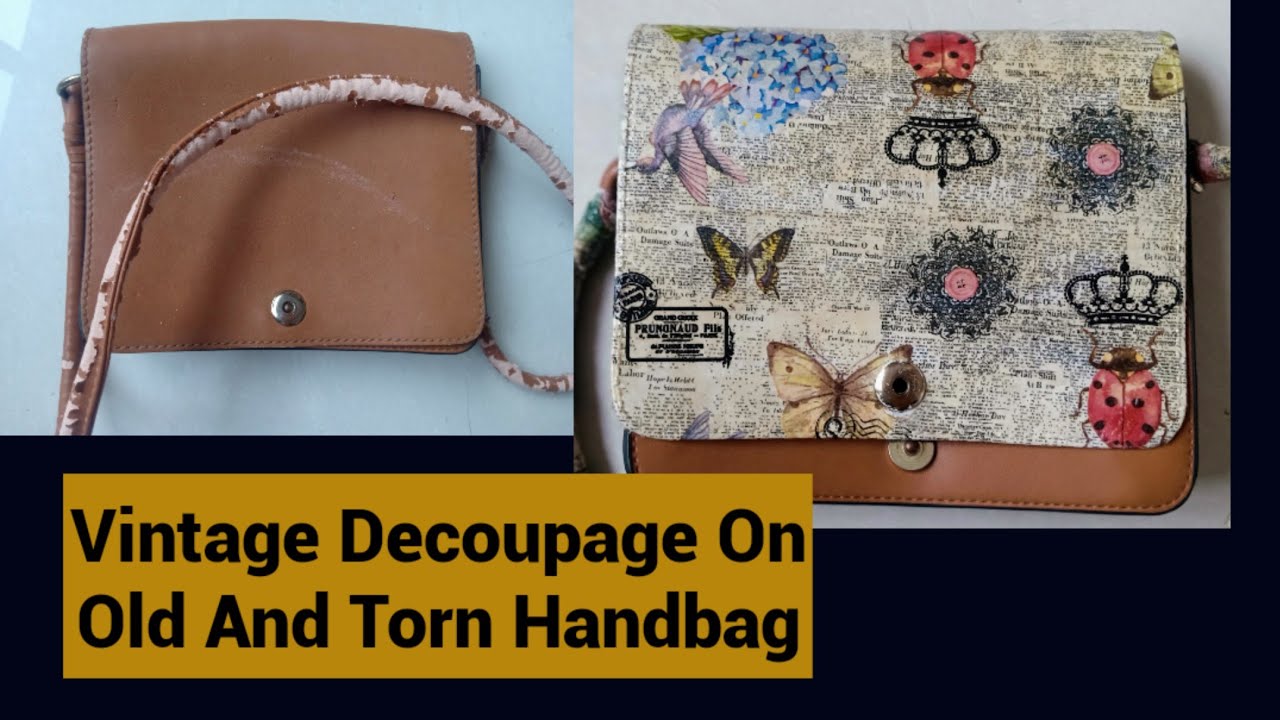 How To Give A New Look To An Old Handbag | Old Handbag Makeover | Vintage Decoupage On Torn Handbag