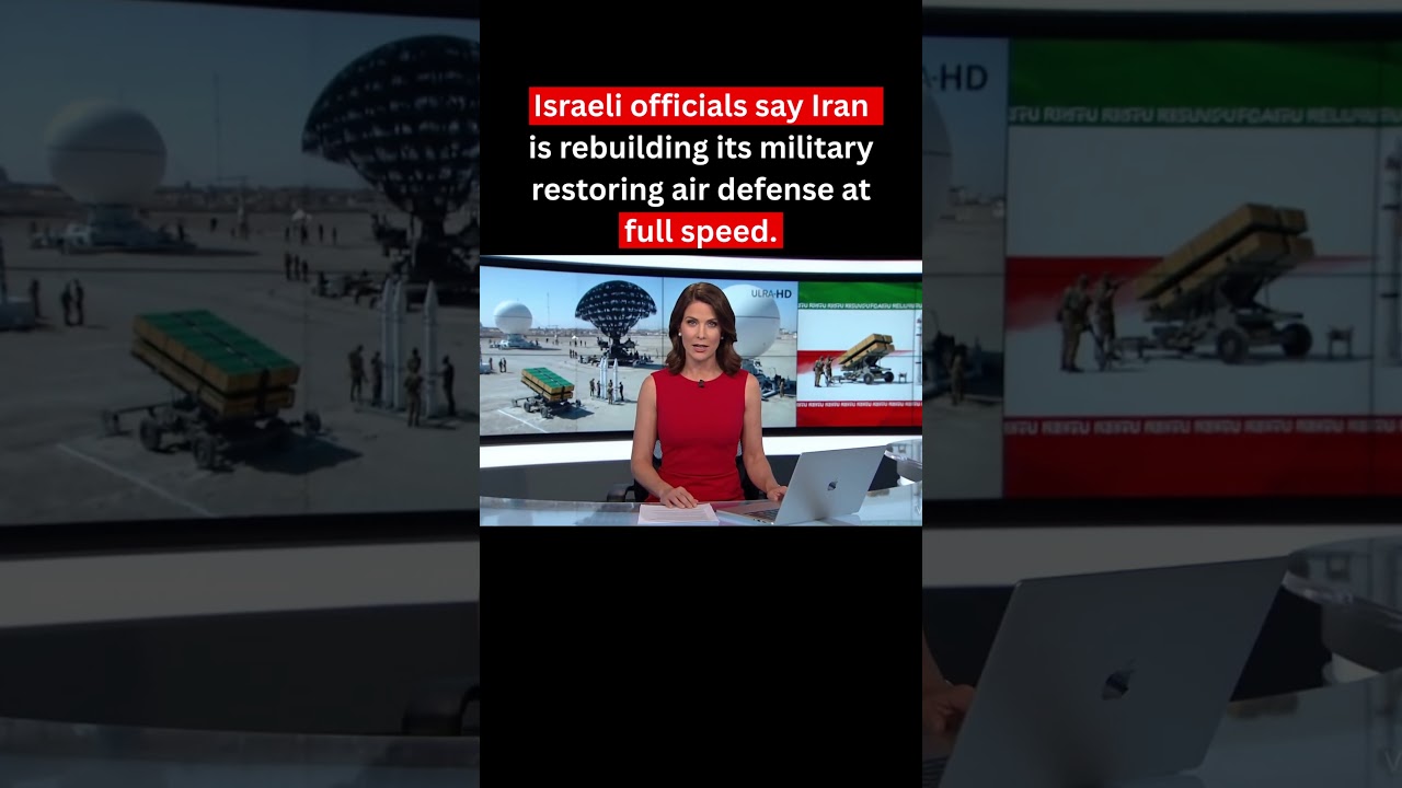 Israeli officials say Iran is rebuilding its military restoring air defense at full speed.