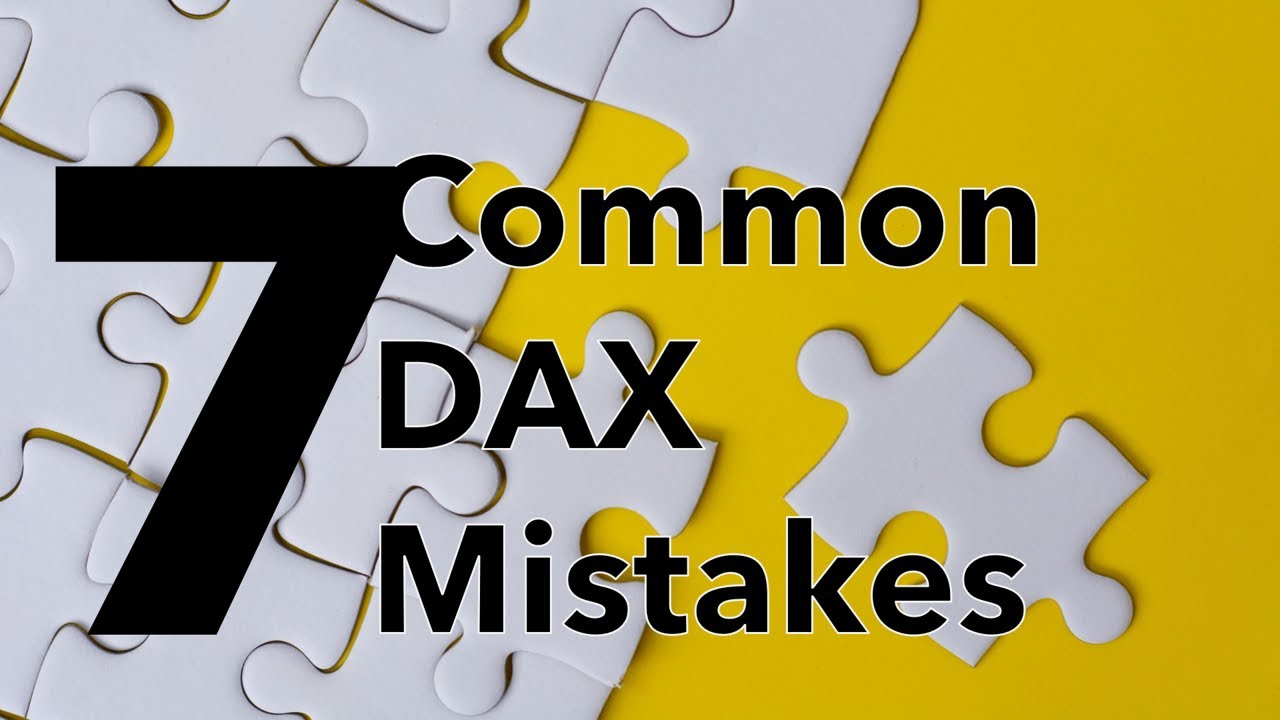 7 Common Mistakes in DAX