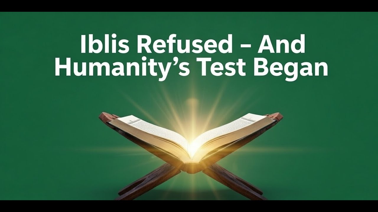 “Iblis Refused – And Humanity’s Test Began” EPISODE 3