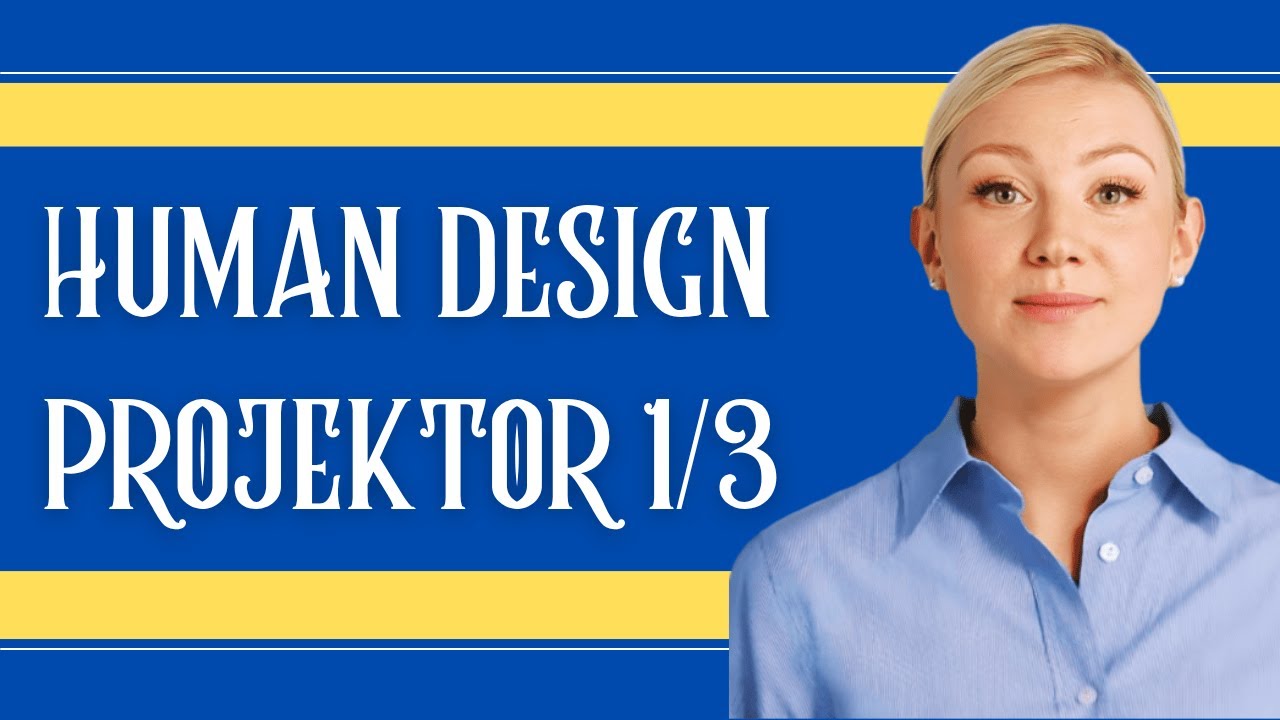 Human Design Projektor 1/3 Deutsch
