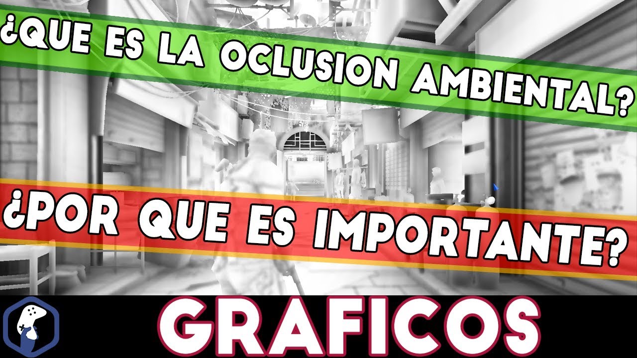 TODO SOBRE LA OCLUSION AMBIENTAL  &iquest;QUE ES? &iquest;COMO FUNCIONA? &iquest;POR QUE ES IMPORTANTE?