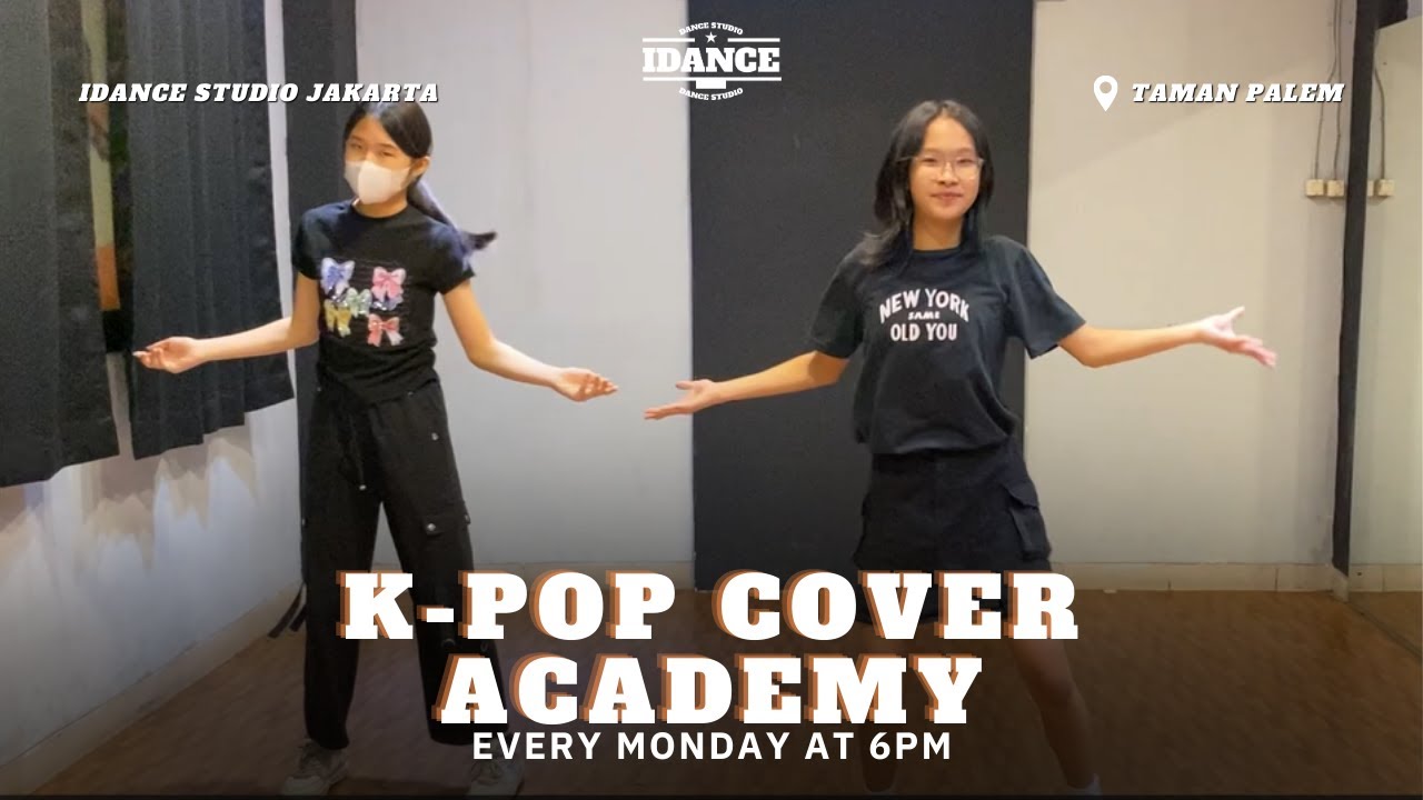 K-POP COVER ACADEMY - EVERY MONDAY AT 6PM - IDANCE STUDIO TAMAN PALEM - JUNE 2025