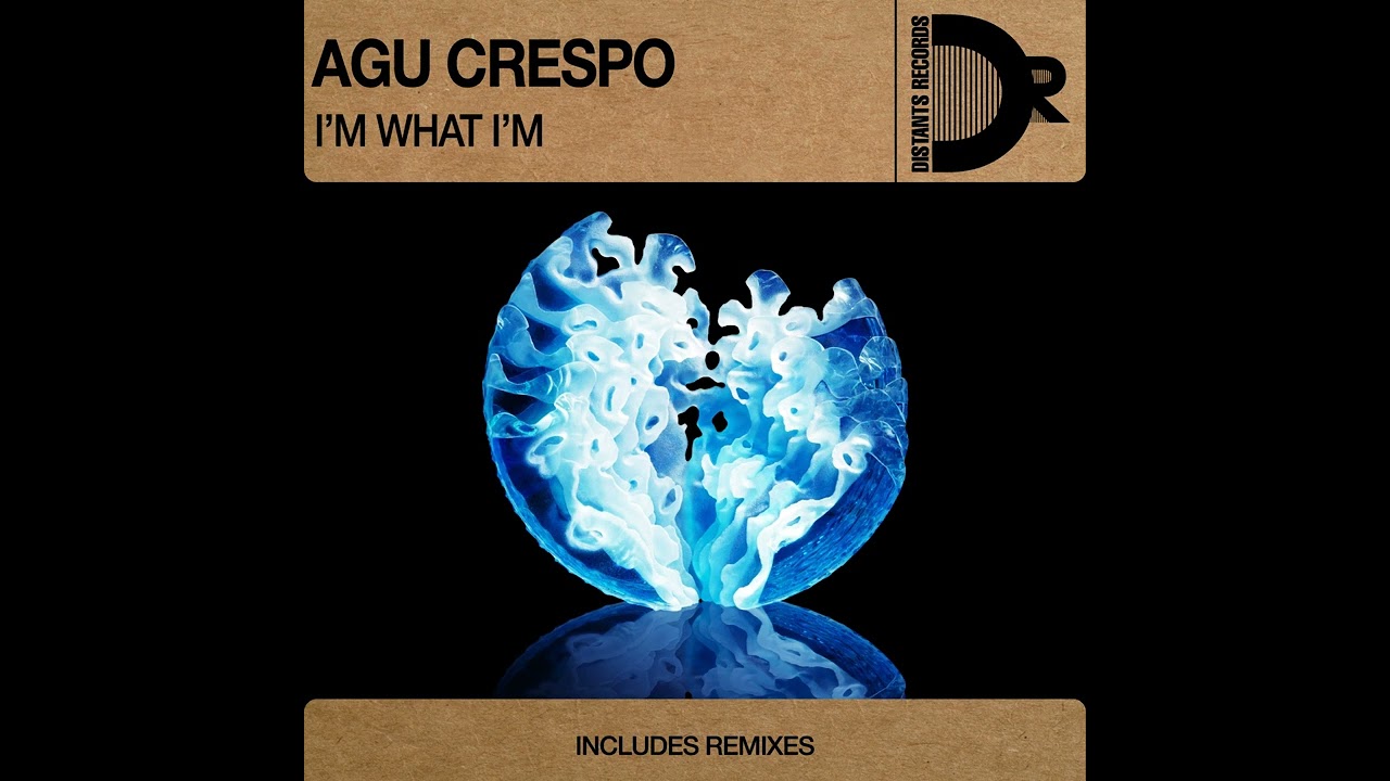 I'm what I&acute;m - Agu Crespo (Original Mix) [DistantsRecords]