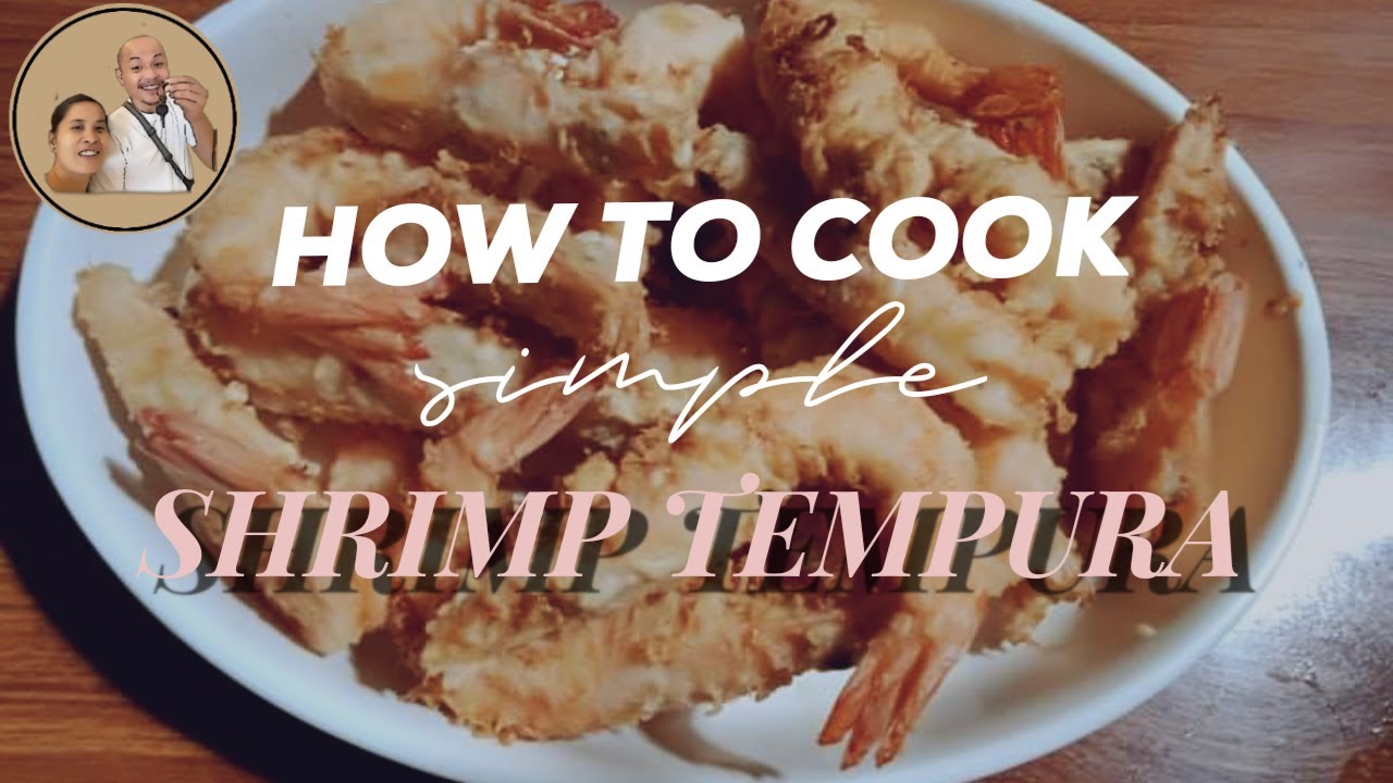 How  To Cook Simple  And Delicious Shrimp Tempura!