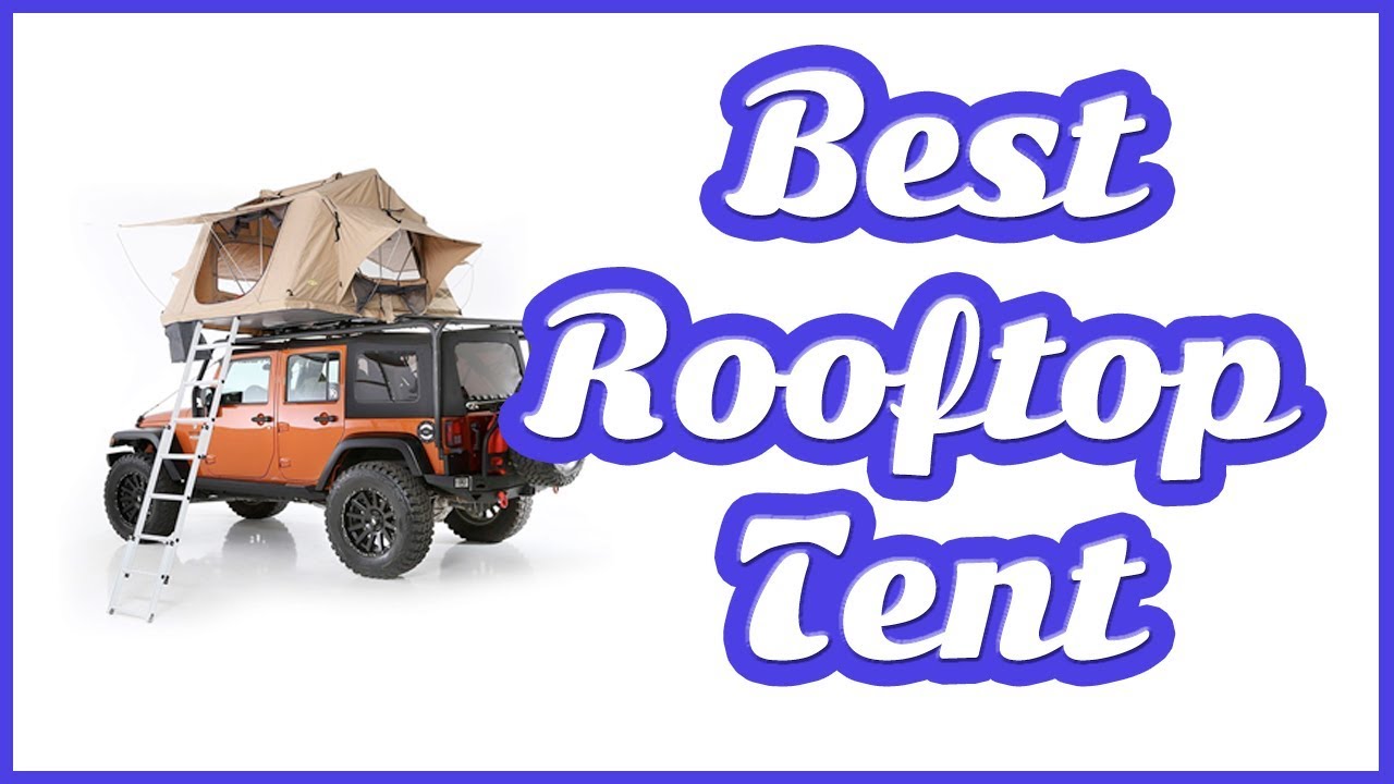 BEST ROOF TOP TENTS 2019 | TOP 5 LIST
