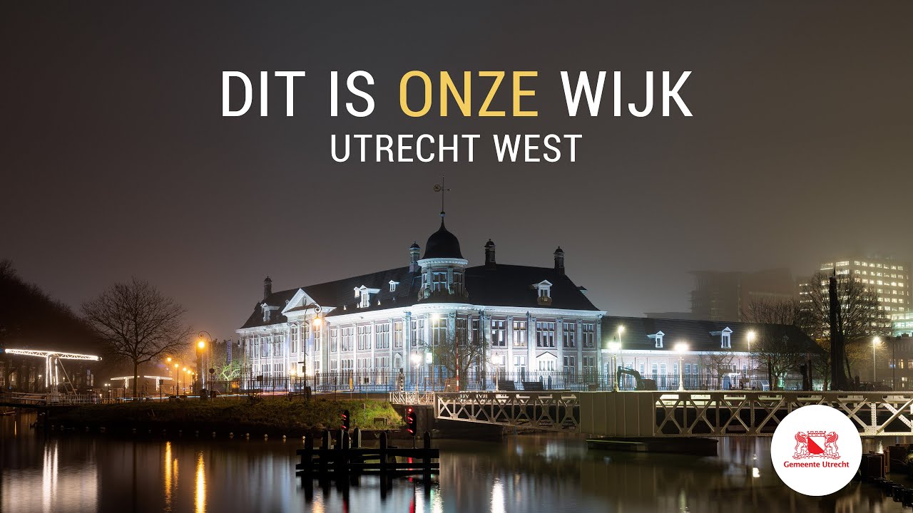 Gemeente Utrecht  |  Dit Is Onze Wijk: Utrecht West