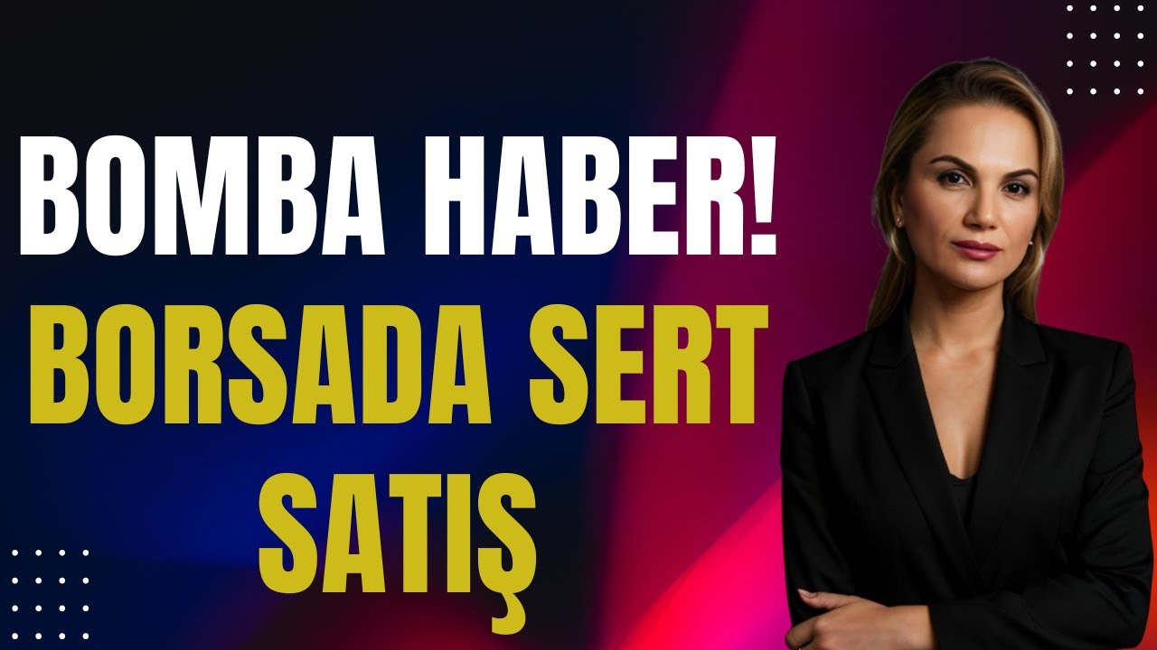 Bomba haber! Borsada sert satış..