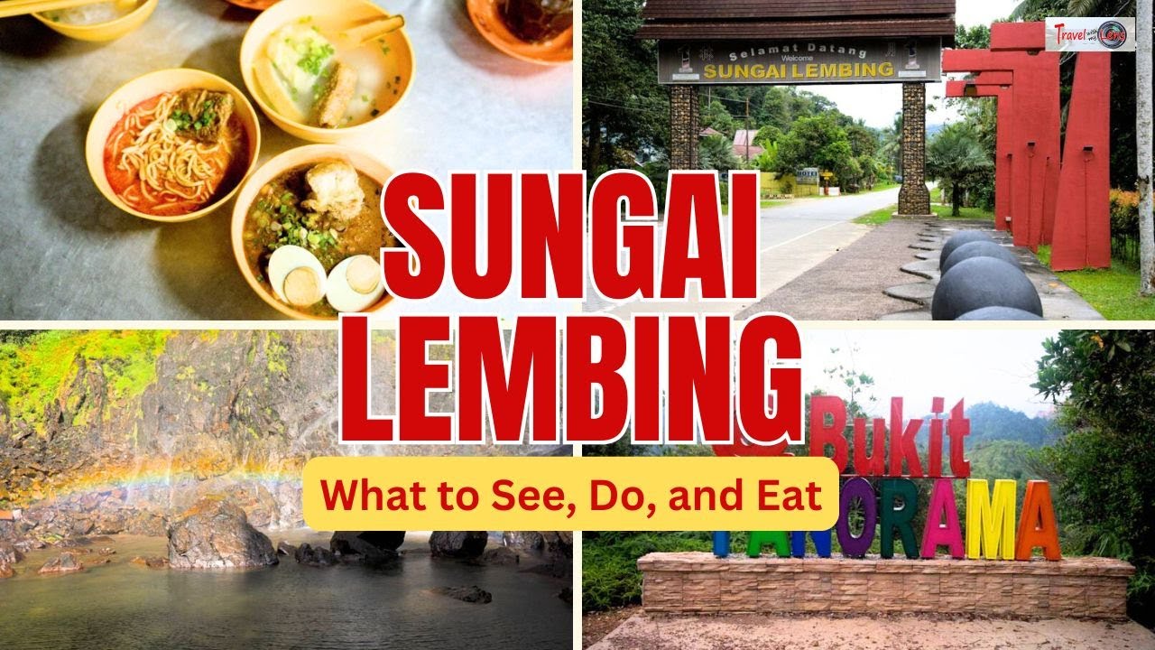 Top Things to Do in Sungai Lembing: What to See, Do, and Eat