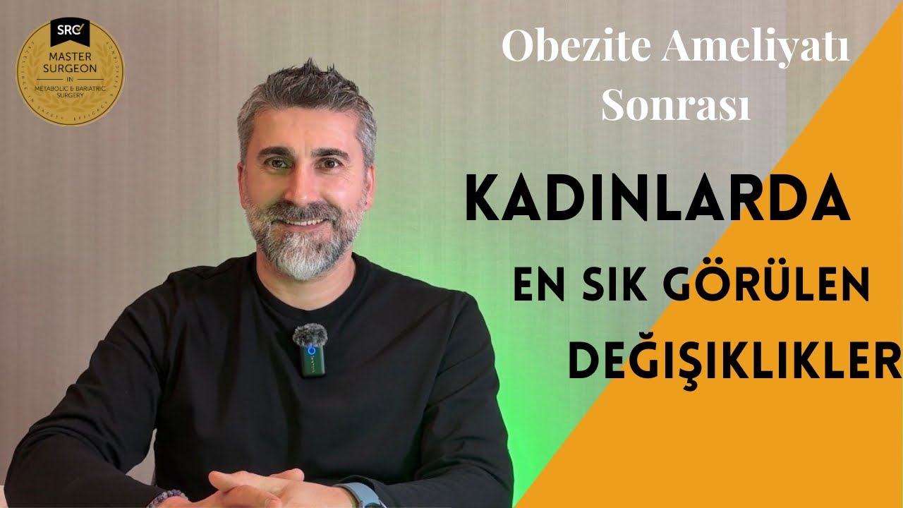 Obezite Ameliyatı Sonrası Kadınlarda En Sık Görülen Değişiklikler