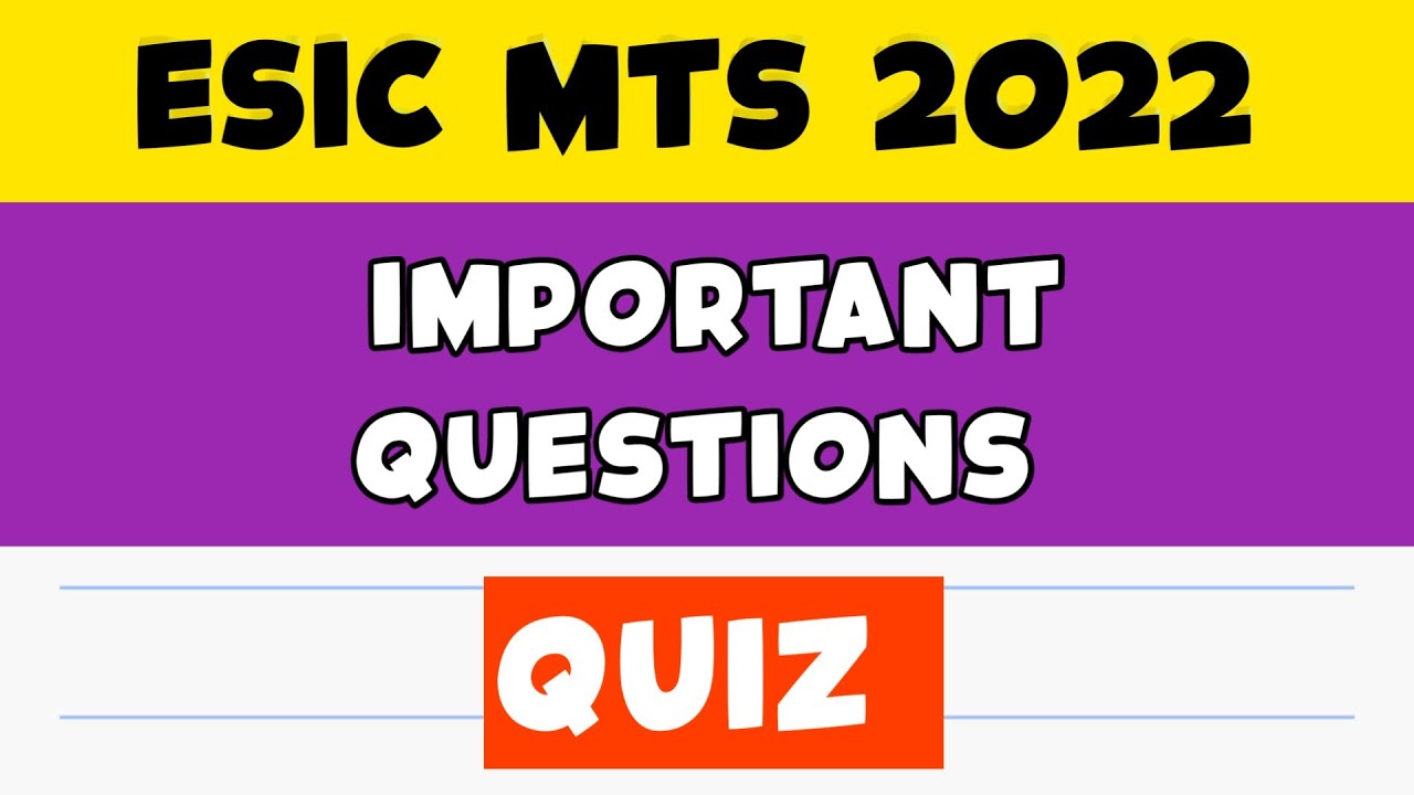 General Awareness Important Questions Quiz for Esic MTS Exam 2022