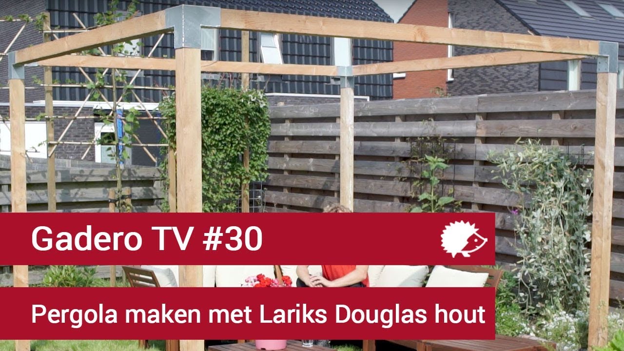 #30 Pergola maken van Lariks Douglas hout- Gadero TV
